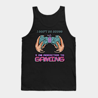 I don't do drugs, i am addicted to gaming Tank Top